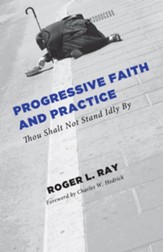 Progressive Faith and Practice: Thou Shalt Not Stand Idly By - eBook