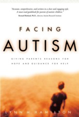 Facing Autism: Giving Parents Reasons for Hope and Guidance for Help - eBook