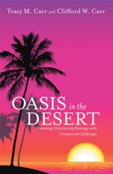 Oasis in the Desert: Parenting: Discovering Blessings with Unexpected Challenges - eBook