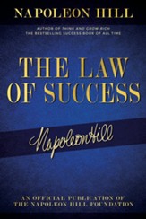 The Law of Success: Napoleon Hill's Writings on Personal Achievement, Wealth and Lasting Success - eBook