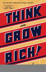 Think and Grow Rich: The Original, an Official Publication of The Napoleon Hill Foundation - eBook