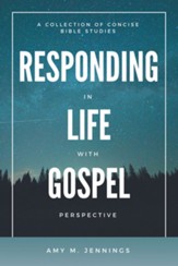 Responding in Life with Gospel Perspective: A Collection of Concise Bible Studies - eBook