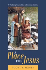 A Place for Jesus: A Walking Tour of the Christmas Creche - eBook