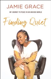 Finding Quiet: My Journey to Peace in an Anxious World - eBook