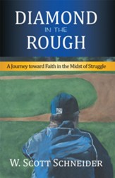 Diamond in the Rough: A Journey Toward Faith in the Midst of Struggle - eBook