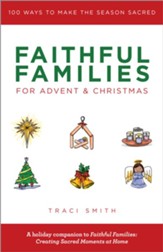 Faithful Families for Advent and Christmas: 100 Ways to Make the Season Sacred - eBook