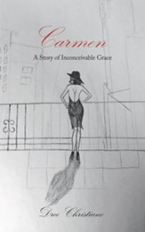 Carmen: A Story of Inconceivable Grace - eBook