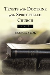 Tenets of the Doctrine of the Spirit-filled Church vol. 1 - eBook