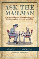 Ask the Mailman: A Simple Plan of High-Yield Stock Investing for Uncommon Wealth - eBook
