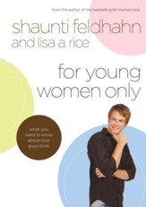For Young Women Only: What You Need to Know About How Guys Think - eBook