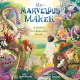 The Marvelous Maker: A Creation and Redemption Parable - eBook