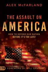 The Assault on America: How to Defend Our Nation Before It's Too Late! - eBook