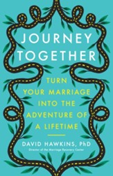 Journey Together: Turn Your Marriage into the Adventure of a Lifetime - eBook