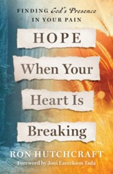 Hope When Your Heart Is Breaking: Finding God's Presence in Your Pain - eBook