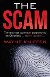 The Scam: The Greatest Scam Ever Perpetrated on Christians Stolen Identity - eBook