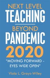Next Level Teaching-Beyond Pandemic 2020: Moving Forward - Eyes Wide Open - eBook