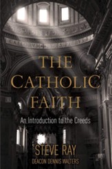 The Catholic Faith: An Introduction to the Creeds - eBook