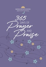 365 Days of Prayer and Praise: Morning & Evening Devotional - eBook