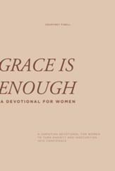 Grace is Enough: A 30-Day Christian Devotional to Help Women Turn Anxiety and Insecurity into Confidence - eBook
