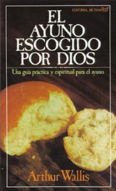 El Ayuno Escogido por Dios/God's Chosen Fast, Spanish Edition