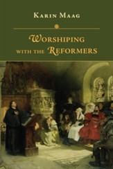 Worshiping with the Reformers - eBook