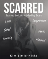Scarred: Scarred by Life. Healed by Scars - eBook