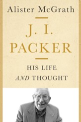 J. I. Packer: His Life and Thought - eBook