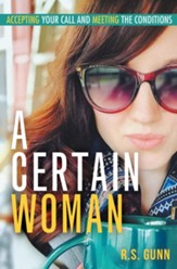 A Certain Woman: Accepting Your Call and Meeting the Conditions - eBook