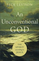 An Unconventional God: The Spirit according to Jesus - eBook