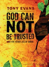 God Can Not Be Trusted (and Five Other Lies of Satan) - eBook