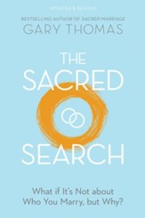 The Sacred Search: What If It's Not about Who You Marry, But Why? / Revised - eBook