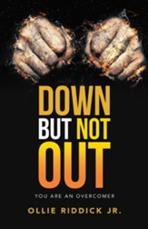 Down but Not Out: You Are an Overcomer - eBook