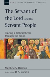 The Servant of the Lord and His Servant People: Tracing a Biblical Theme Through the Canon - eBook
