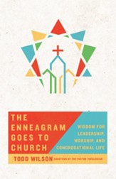 The Enneagram Goes to Church: Wisdom for Leadership, Worship, and Congregational Life - eBook