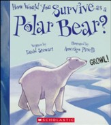 How Would You Survive As A Polar  Bear? Softcover