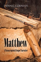 Matthew: A Parascriptural Gospel Narrative - eBook