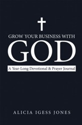 Grow Your Business with God: A Year-Long Devotional & Prayer Journal - eBook