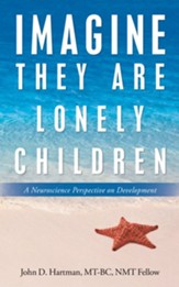 Imagine They Are Lonely Children: A Neuroscience Perspective on Development - eBook