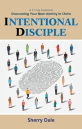 Intentional Disciple: Discovering Your New Identity in Christ - eBook