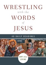 The Difficult Words of Jesus Devotional: A Beginner's Guide to His Most Perplexing Teachings - eBook