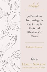 Exhale: 90 Devotions for Letting Go and Living in Unforced Rhythms of Grace - eBook