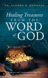 Healing Treasures from the Word of God: Scriptures and Commentary to Help You Receive Your Healing Miracle - eBook