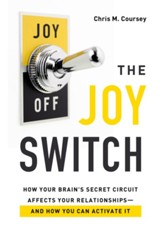 The Joy Switch: How Your Brain's Secret Circuit Affects Your Relationships-And How You Can Activate It - eBook