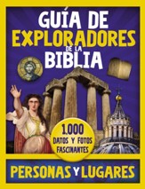 Guia de exploradores de la Biblia, personas y lugares: 1,000 Datos y fotos fascinantes - eBook
