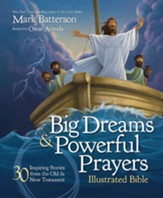Big Dreams and Powerful Prayers Illustrated Bible: 30 Inspiring Stories from the Old and New Testament - eBook