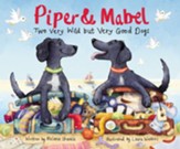 Piper and Mabel: Two Very Wild but Very Good Dogs - eBook