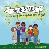 Your Spark: Celebrating the Brightest Part of You! - eBook