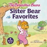 The Berenstain Bears Sister Bear Favorites: 3 Books in 1 - eBook