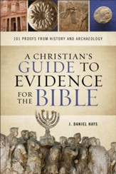 A Christian's Guide to Evidence for the Bible: 101 Proofs from History and Archaeology - eBook