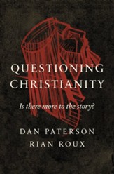 Questioning Christianity: Is There More to the Story? - eBook